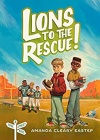 Lions to the Rescue!: Tree Street Kids Book 3
